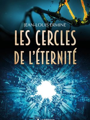 Les cercles de l'éternité de Jean-Louis Ermine