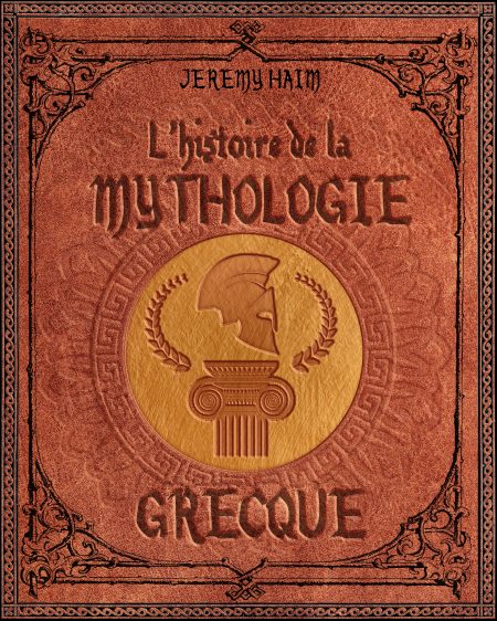 L’histoire de la mythologie grecque de Jérémy Haim