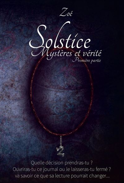 Solstice (Tome 2) : Mystères et vérité - Zoé