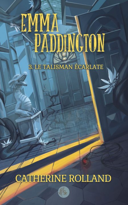 Emma Paddington (T3) : Le talisman écarlate - Catherine Rolland