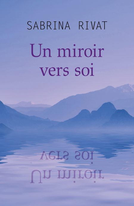 Un miroir vers soi - Sabrina Rivat